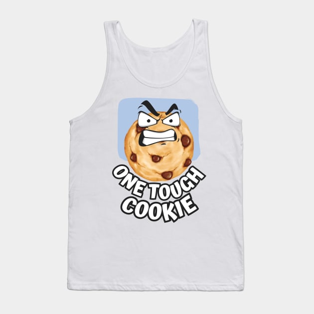 One Tough Cookie Funny Cute Chocolate chip guy who has a mood food Tank Top by Shean Fritts 